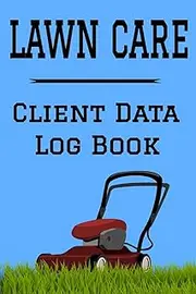 Lawn Care Client Data Log Book: 6” x 9” Professional Lawn Mowing Client Tracking Address & Appointment Book with A to Z Alphabetic Tabs to Record Personal Customer Information (157 Pages)