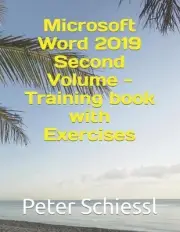 Microsoft Word 2019 Second Volume - Training book with Exercises by Peter Schies