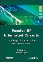 Passive RF Integrated Circuits: Modeling, Characterization and Measurement by Pi