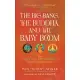 The Big Bang, the Buddha, and the Baby Boom: The Spiritual Experiments of My Generation