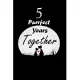 5 Purrfect years Together: Celebrate Blanc Writing Journal Lined For valentines day gifts, Commitment day To Write In Gift For Kitty cat Lovers &