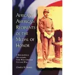 AFRICAN AMERICAN RECIPIENTS OF THE MEDAL OF HONOR: A BIOGRAPHICAL DICTIONARY , CIVIL WAR THROUGH VIETNAM WAR