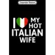 Composition Notebook: I Love My Hot Italian Wife Italy Flag Journal/Notebook Blank Lined Ruled 6x9 100 Pages