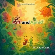 Ant and Aphid: A Fun Rhyming Picture Book About Insect Friendship, Teamwork, and Cooperation in Nature for STEM Kids and Classrooms Ages 3–7