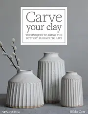 Carve Your Clay by Hilda Carr Paperback Book
