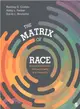 The Matrix of Race:Social Construction, Intersectionality, and Inequality