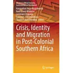 CRISIS, IDENTITY AND MIGRATION IN POST-COLONIAL SOUTHERN AFRICA