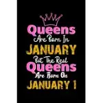 QUEENS ARE BORN IN JANUARY REAL QUEENS ARE BORN IN JANUARY 1 NOTEBOOK BIRTHDAY FUNNY GIFT: LINED NOTEBOOK / JOURNAL GIFT, 120 PAGES, 6X9, SOFT COVER,