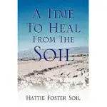 A TIME TO HEAL FROM THE SOIL