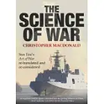 THE SCIENCE OF WAR: SUN TZU’S ART OF WAR RE-TRANSLATED AND RE-CONSIDERED