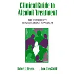 CLINICAL GUIDE TO ALCOHOL TREATMENT: THE COMMUNITY REINFORCEMENT APPROACH