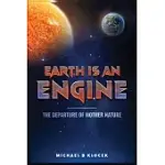 EARTH IS AN ENGINE