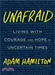 Unafraid ─ Living With Courage and Hope in Uncertain Times
