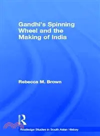 Gandhi's Spinning Wheel and the Making of India