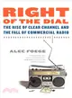 Right of the Dial: The Rise of Clear Channel and the Fall of Commercial Radio