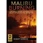 MALIBU BURNING: THE REAL STORY BEHIND LA’’S MOST DEVASTATING WILDFIRE