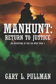 Manhunt: Return to Justice by Gary L. Pullman Paperback Book