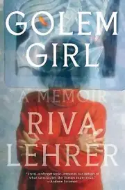 Golem Girl: A Memoir by Riva Lehrer (English) Paperback Book