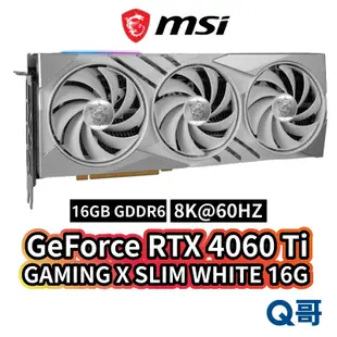 MSI 微星顯示卡 GeForce RTX 4060 Ti GAMING X SLIM 16G WHITE MSI470