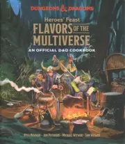 Heroes' Feast Flavors of the Multiverse : An Official D&D Cookbook, Hardcover...
