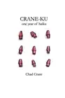 Crane-Ku: one year of haiku by Chad Curtis Crane (English) Paperback Book