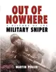 Out of Nowhere: A History of the Military Sniper