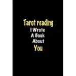 TAROT READING I WROTE A BOOK ABOUT YOU JOURNAL: LINED NOTEBOOK / TAROT READING FUNNY QUOTE / TAROT READING JOURNAL GIFT / TAROT READING NOTEBOOK, TARO