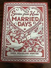 Married Days: Stories from Home Series by Sara Hoagland Hunter Hardcover Book
