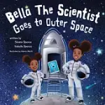 BELLA THE SCIENTIST GOES TO OUTER SPACE