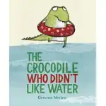 THE CROCODILE WHO DIDN’T LIKE WATER