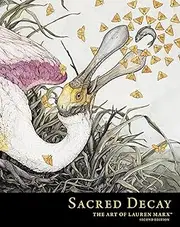 Sacred Decay: The Art of Lauren Marx (Second Edition)