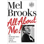 ALL ABOUT ME!: MY REMARKABLE LIFE IN SHOW BUSINESS