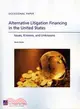 Alternative Litigation Financing in the United States: Issues, Knowns, and Unknowns