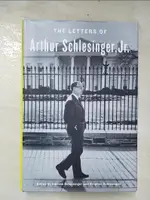 【書寶二手書T3／歷史_E5H】THE LETTERS OF ARTHUR SCHLESINGER, JR._SCHLESINGER, ANDREW (EDT)/ SCHLESINGER, STEPHEN (EDT)