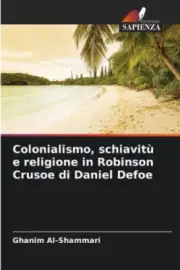 Colonialismo, schiavitù e religione in Robinson Crusoe di Daniel Defoe [Italian]