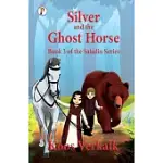 SILVER AND THE GHOST HORSE BOOK 3