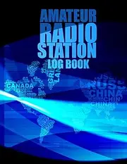 Amateur Radio Station Log Book: The Perfect Amateur Radio Logging Notebook