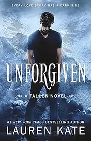 [Lauren Kate] Unforgiven: Book 5 of the Fallen Series