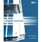 SHELBY MUSTANG: FIFTY YEARS