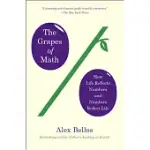 THE GRAPES OF MATH: HOW LIFE REFLECTS NUMBERS AND NUMBERS REFLECT LIFE