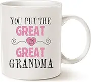 Grandma Gifts Coffee Mug Christmas, You Put The Great in Great Grandma Best Birthday Presents for Grandma Grandmother Cup White, 11 Oz