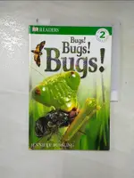 【書寶二手書T1／語言學習_KIP】BUGS! BUGS! BUGS! (DK READERS LEVEL 2)_JENNIFER DUSSLING