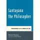 Santayana the Philosopher: Philosophy as a Form of Life