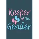 KEEPER OF THE GENDER: GENDER REVEAL NOTEBOOK-COLLEGE BLANK LINED 6 X 9 INCH 110 PAGES - GENDER REVEAL JOURNAL FOR WRITING-GENDER REVEAL LOVE