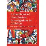 A HANDBOOK OF NEUROLOGICAL INVESTIGATIONS IN CHILDREN