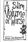 A Slim Volume of Worse by Borax, Nitro von