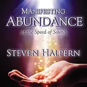 Inner Peace Music Steven Halpern–Manifesting Abundance At The Speed Of Sound CD