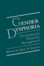 Gender Dysphoria: Development, Research, Management by Betty W. Steiner (English