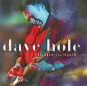 Dave Hole Under The Spell CD