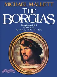 在飛比找三民網路書店優惠-The Borgias: The Rise and Fall